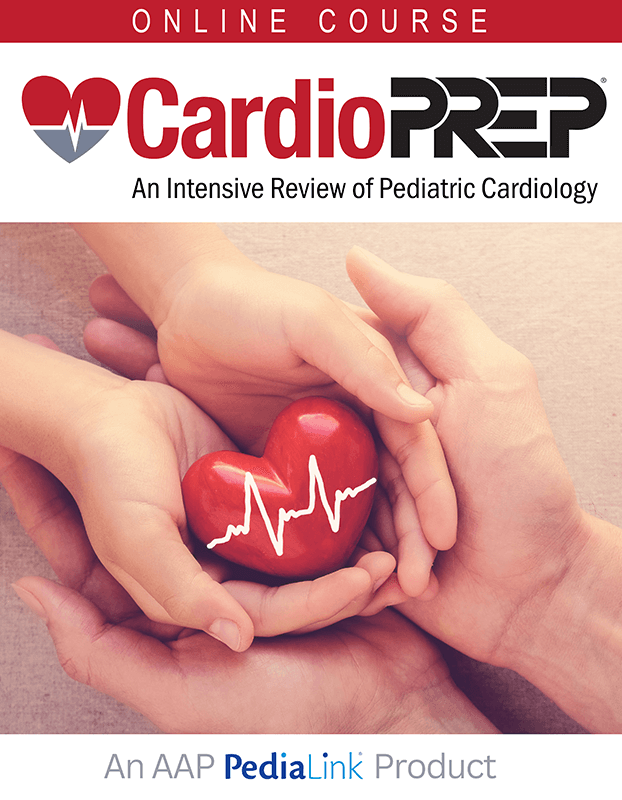 American Academy of Pediatrics CardioPREP An Intensive Review of Pediatric Cardiology 2025