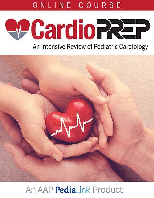 American Academy of Pediatrics CardioPREP An Intensive Review of Pediatric Cardiology 2025
