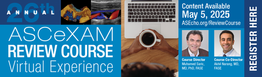 American Society of Echocardiography 26th Annual ASCeXAM ReASCE Review Course 2025