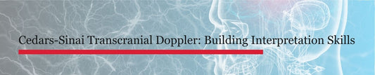 Cedars Sinai Transcranial Doppler Building Interpretation Skills-March 2026