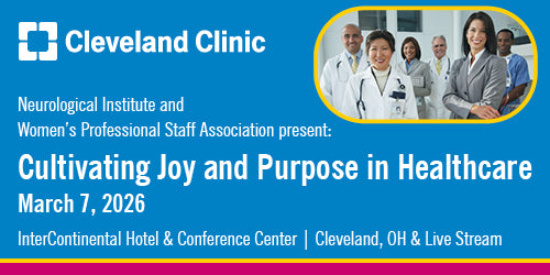 Cleveland Clinic Cultivating Joy and Purpose in Healthcare 2026