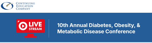 Continuing Education Company 10th Annual Diabetes, Obesity, & Metabolic Disease Conference 2025