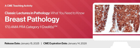DocmedED 2025 Classic Lectures in Pathology What You Need to Know Breast Pathology