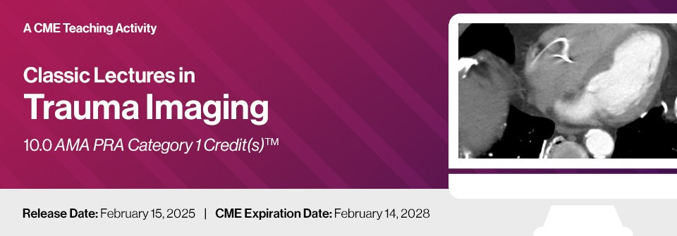 DocmedED 2025 Classic Lectures in Trauma Imaging
