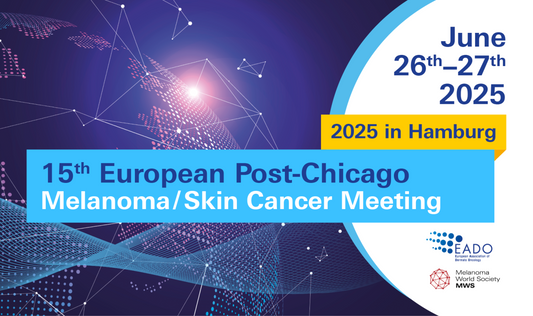 European Association of Dermato-Oncology 15th European Post-Chicago Melanoma Skin Cancer Meeting 2025