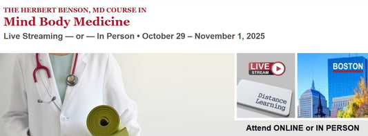 Harvard The Herbert Benson, MD Course in Mind Body Medicine 2025