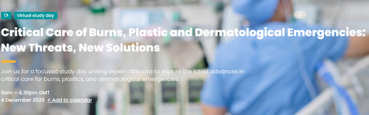 Intensive Care Society Critical Care of Burns, Plastic and Dermatological Emergencies New Threats, New Solutions 2025