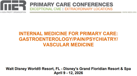 MER Primary Care Conferences Internal Medicine for Primary Care Gastro Pain Psych Vasc Apr 09-12, 2026