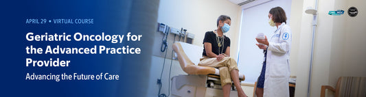 Memorial Sloan Kettering Cancer Center Geriatric Oncology for the Advanced Practice Provider Advancing the Future of Care 2025