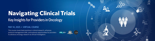Memorial Sloan Kettering Cancer Center Navigating Clinical Trials Key Insights for Providers in Oncology 2025