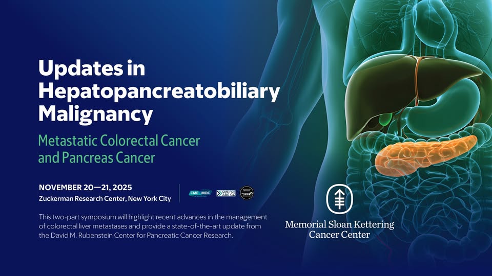 Memorial Sloan Kettering Cancer Center Updates in Hepatopancreatobiliary Malignancy 2025