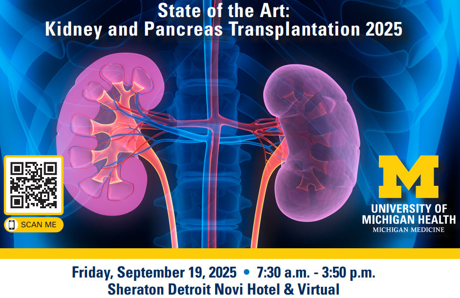 Michigan Medicine State of the Art Kidney and Pancreas Transplantation 2025