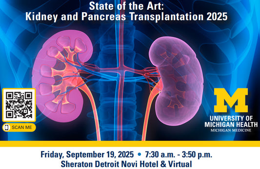 Michigan Medicine State of the Art Kidney and Pancreas Transplantation 2025
