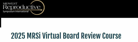 Midwest Reproductive Symposium International Virtual Board Review Course 2025