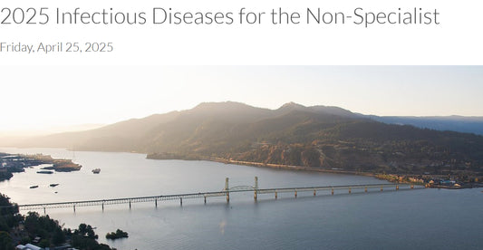 Oregon Health & Science Infectious Diseases for the Non-Specialist 2025