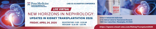 Penn Medicine New Horizons in Nephrology Updates in Kidney Transplantation 2026