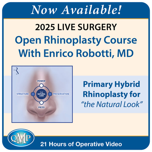 Quality Medical Publishing 2025 Live Surgery Open Rhinoplasty Course With Enrico Robotti, MD Primary Hybrid Rhinoplasty for “the Natural Look”