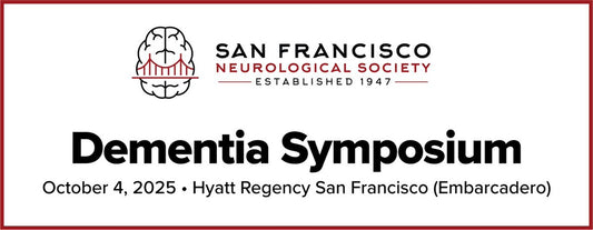 San Francisco Neurological Society Dementia Symposium 2025