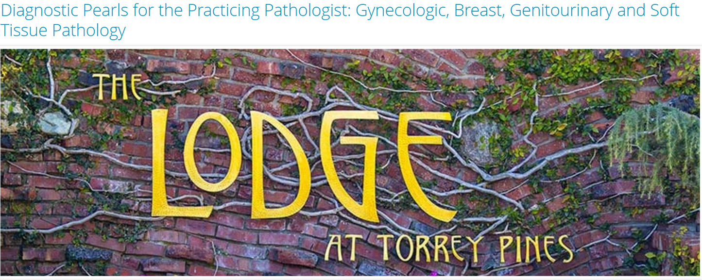Scientific Symposiums International Diagnostic Pearls for the Practicing Pathologist Gynecologic, Breast, Genitourinary and Soft Tissue Pathology 2025