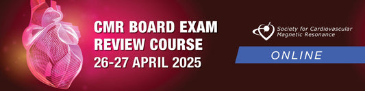 Society for Cardiovascular Magnetic Resonance CMR Board Exam Review Course 2025