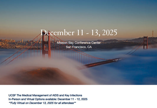 UCSF The Medical Management of AIDS and Key Infections 2025