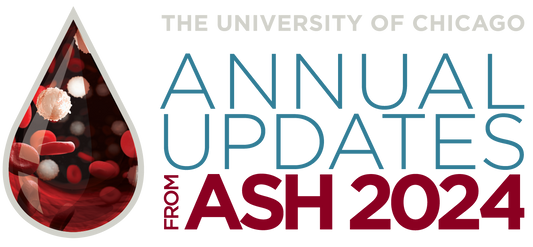 UChicago Medicine 10th Annual Updates from ASH 2024 Practice-Changing Abstracts 2025