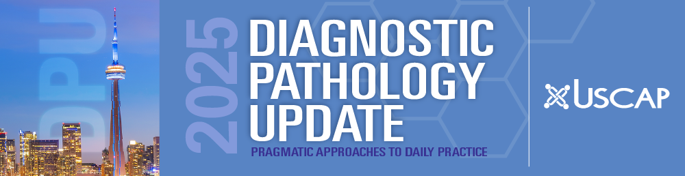 USCAP 2025 Diagnostic Pathology Update