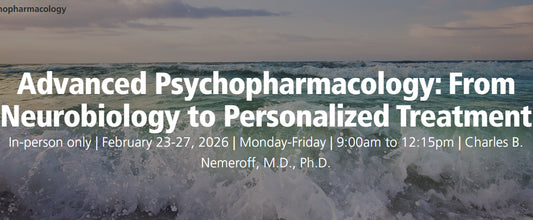 University of Miami Advanced Psychopharmacology From Neurobiology to Personalized Treatment 2026